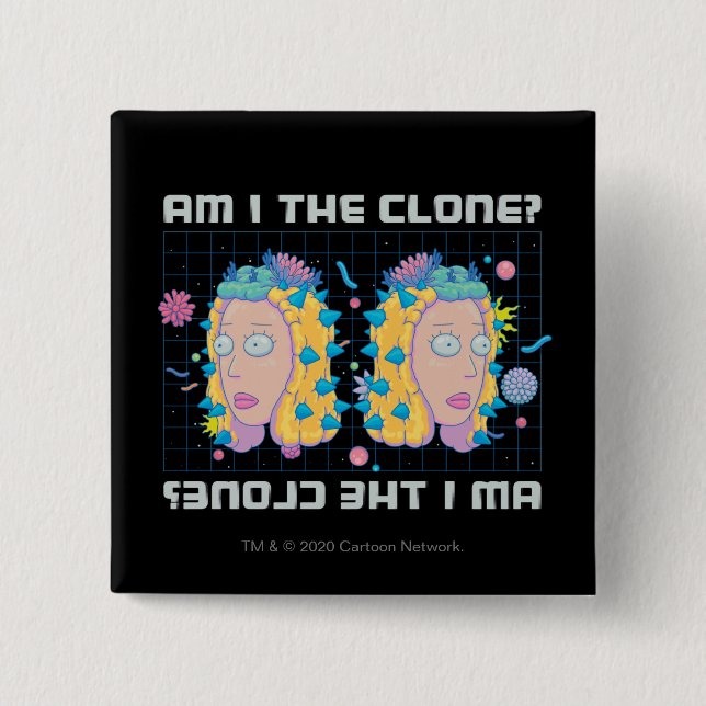 RICK AND MORTY™ | Am I The Clone? Button (Front)