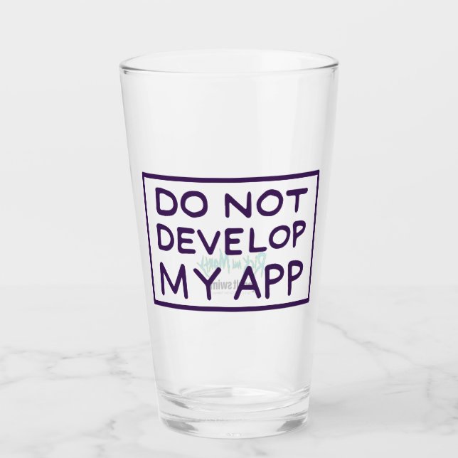RICK AND MORTY™ | DO NOT DEVELOP MY APP GLASS (Front)