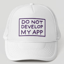 RICK AND MORTY™ | DO NOT DEVELOP MY APP TRUCKER HAT