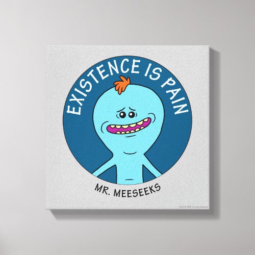 RICK AND MORTY  Existence Is Pain Canvas Print