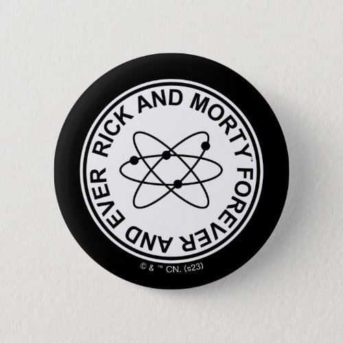 Rick and Morty Forever and Ever Atomic Badge Button