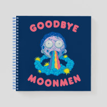 RICK AND MORTY™ | Goodbye Moonmen Notebook