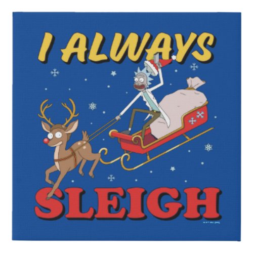Rick and Morty  I Always Sleigh Faux Canvas Print