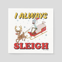 Rick and Morty | I Always Sleigh Napkins