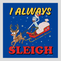 Rick and Morty | I Always Sleigh Poster
