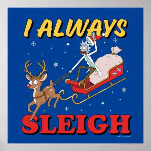 Rick and Morty  I Always Sleigh Poster