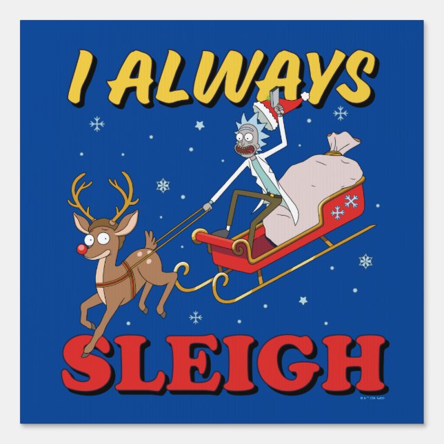 Rick and Morty | I Always Sleigh Sign (Front)