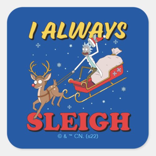 Rick and Morty  I Always Sleigh Square Sticker