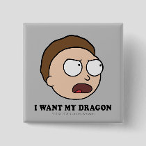 RICK AND MORTY™ | I Want My Dragon Button