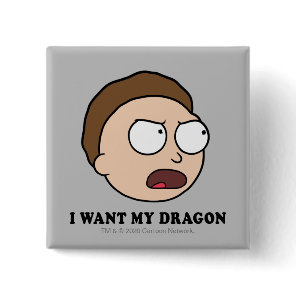 RICK AND MORTY™ | I Want My Dragon Button
