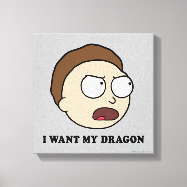 RICK AND MORTY™ | I Want My Dragon Canvas Print (Front)