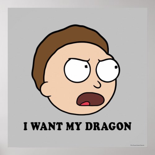 RICK AND MORTY  I Want My Dragon Poster
