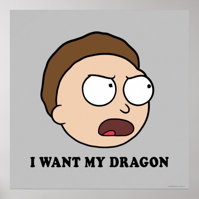 RICK AND MORTY™ | I Want My Dragon Poster (Front)