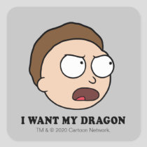 RICK AND MORTY™ | I Want My Dragon Square Sticker