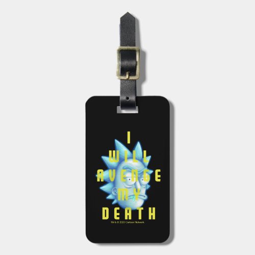 RICK AND MORTYâ  I Will Avenge My Death Luggage Tag