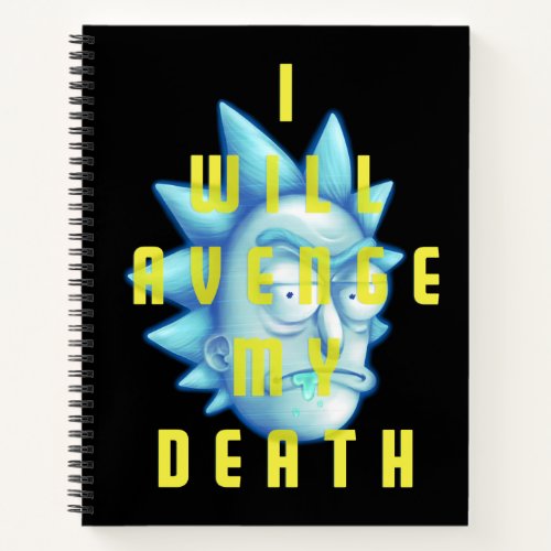 RICK AND MORTY  I Will Avenge My Death Notebook