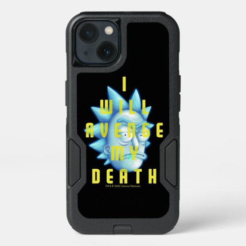 RICK AND MORTYâ  I Will Avenge My Death iPhone 13 Case