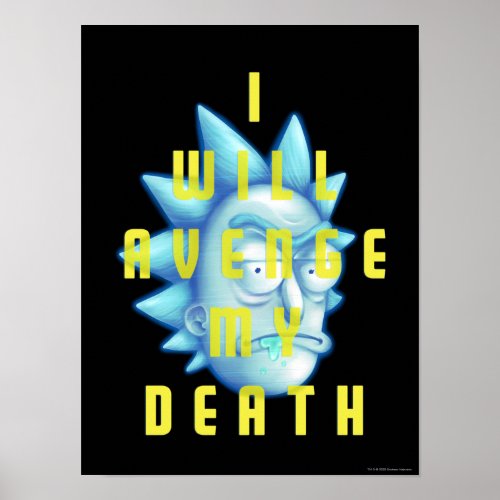 RICK AND MORTYâ  I Will Avenge My Death Poster