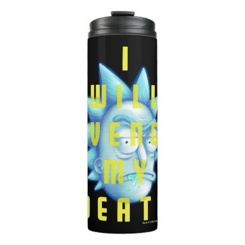 RICK AND MORTYâ  I Will Avenge My Death Thermal Tumbler