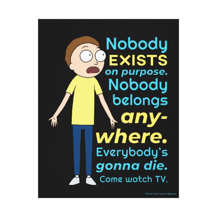 RICK AND MORTY™ | Nobody Exists On Purpose Canvas Print | Zazzle.com