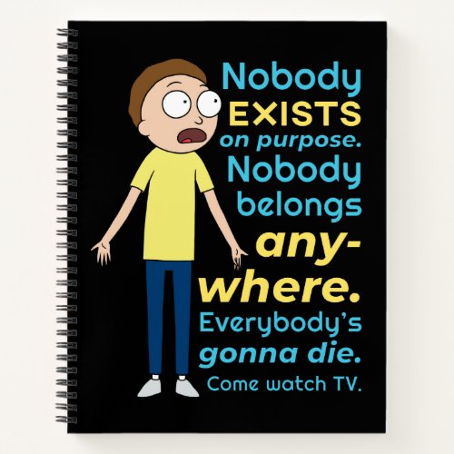 RICK AND MORTY  Nobody Exists On Purpose Notebook
