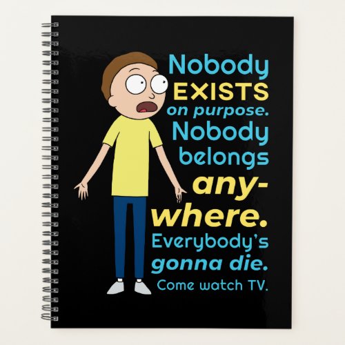 RICK AND MORTY  Nobody Exists On Purpose Planner