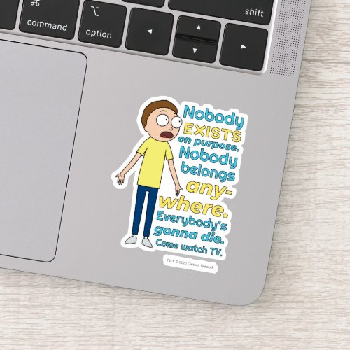 RICK AND MORTY  Nobody Exists On Purpose Sticker