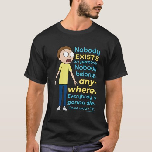 RICK AND MORTYâ  Nobody Exists On Purpose T_Shirt
