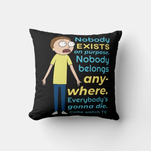 RICK AND MORTY  Nobody Exists On Purpose Throw Pillow