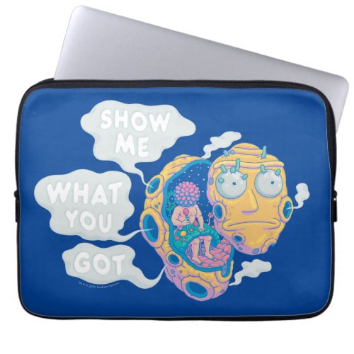 RICK AND MORTY  SHOW ME WHAT YOU GOT LAPTOP SLEEVE