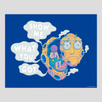 RICK AND MORTY™ | SHOW ME WHAT YOU GOT POSTER