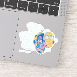 RICK AND MORTY™ SHOW ME WHAT YOU GOT STICKER