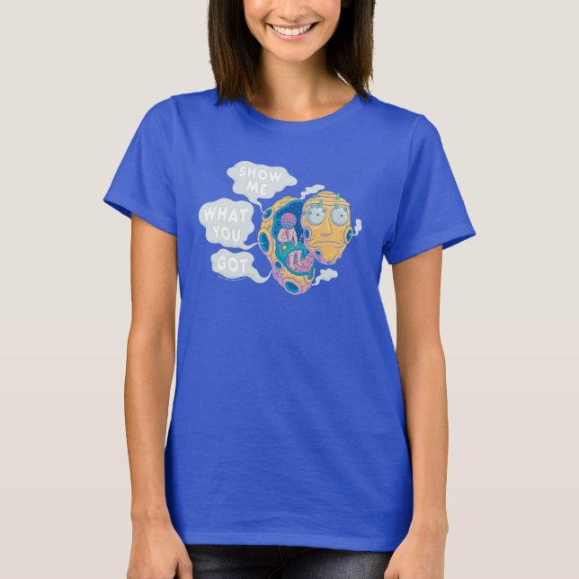 RICK AND MORTY™ | SHOW ME WHAT YOU GOT T-Shirt (Front)
