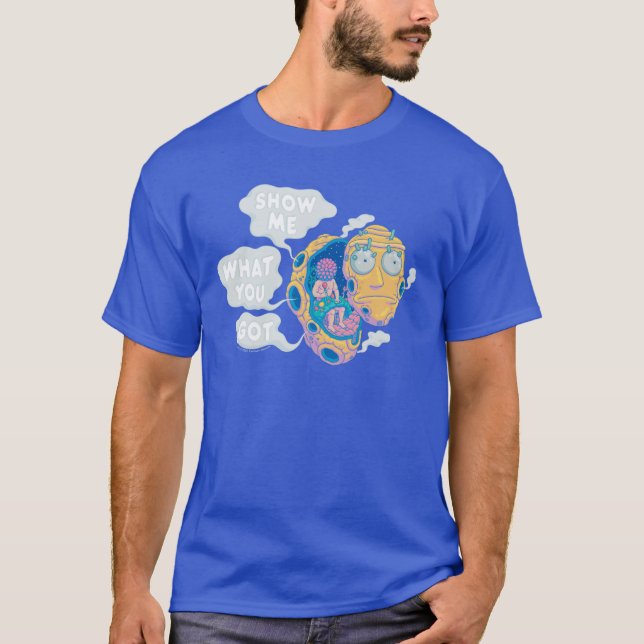RICK AND MORTY™ | SHOW ME WHAT YOU GOT T-Shirt (Front)