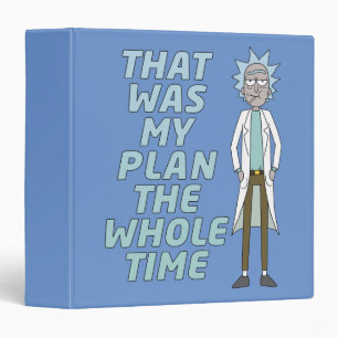 RICK AND MORTY™   That Was My Plan The Whole time 3 Ring Binder