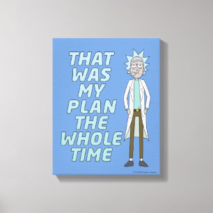 RICK AND MORTY™ That Was My Plan The Whole time Canvas Print