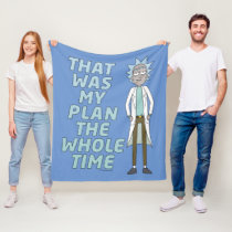 RICK AND MORTY™ | That Was My Plan The Whole time Fleece Blanket