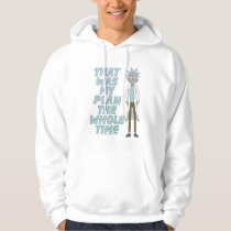 RICK AND MORTY™ | That Was My Plan The Whole time Hoodie