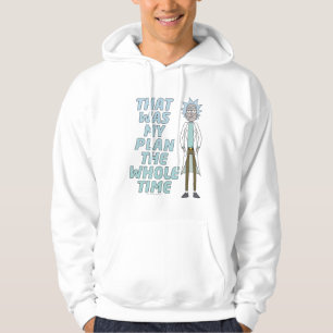 RICK AND MORTY™   That Was My Plan The Whole time Hoodie