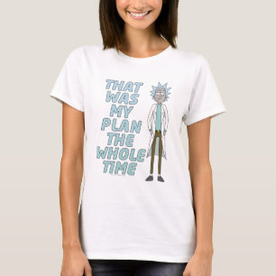 RICK AND MORTY™ That Was My Plan The Whole time T-Shirt