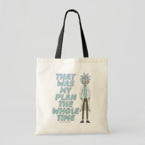 RICK AND MORTY™ | That Was My Plan The Whole time Tote Bag