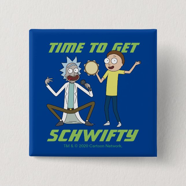 RICK AND MORTY™ | Time To Get Schwifty Button (Front)