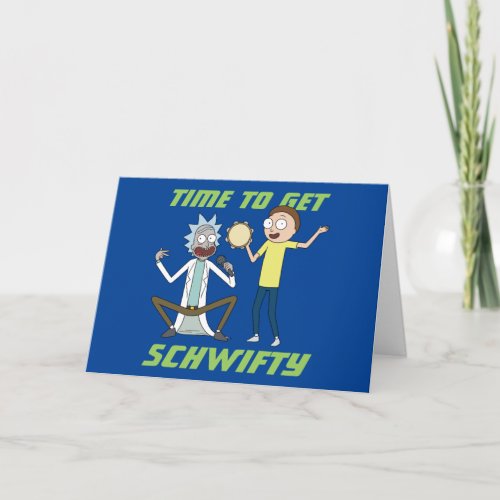 RICK AND MORTY  Time To Get Schwifty Card