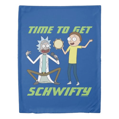 RICK AND MORTY  Time To Get Schwifty Duvet Cover