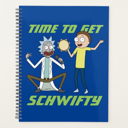 RICK AND MORTY  Time To Get Schwifty Planner