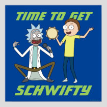 RICK AND MORTY™ | Time To Get Schwifty Poster