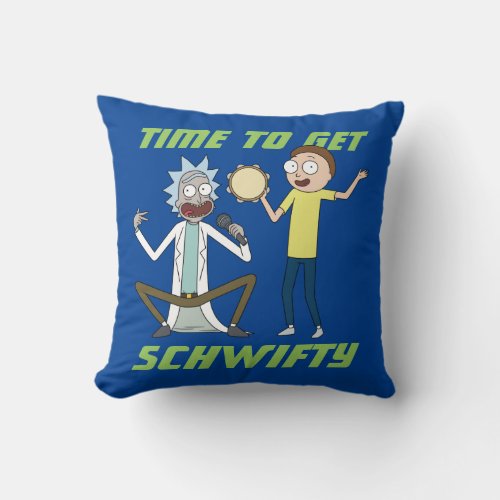 RICK AND MORTY  Time To Get Schwifty Throw Pillow