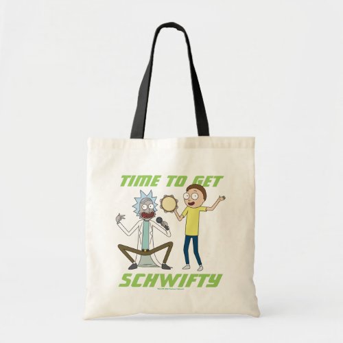 RICK AND MORTYâ  Time To Get Schwifty Tote Bag