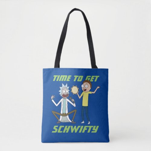 RICK AND MORTY  Time To Get Schwifty Tote Bag