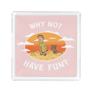RICK AND MORTY™ Why Not Have Fun Acrylic Tray